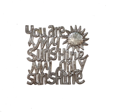 You Are My Sunshine Metal Art